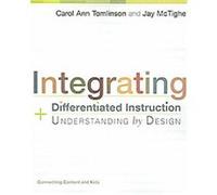 Integrating Differentiated Instruction & Understanding by Design, Connecting Content And Kids Carol A. Tomlinson, Jay McTighe (Auteur)