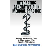 INTEGRATING GENERATIVE AI IN MEDICAL PRACTICE: Enhancing Patient Care & Diagnostics With Agentic AI Systems