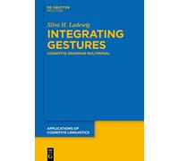 Integrating Gestures: The Dimension of Multimodality in Cognitive Grammar