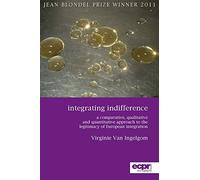 Integrating Indifference: A Comparative, Qualitative and Quantitative Approach to the Legitimacy of European Integration