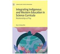 Integrating Indigenous And Western Education In Science Curricula