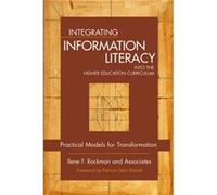 Integrating Information Literacy into the Higher Education Curriculum by Ilene F. Rockman and Associates Ilene Rockman (Auteur)