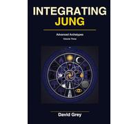 Integrating Jung: Advanced Archetypes: The Shadow, the Sacred, and the Strange