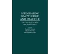 Integrating Knowledge and Practice