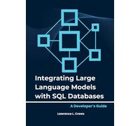 Integrating Large Language Models with SQL Databases: A Developer’s Guide