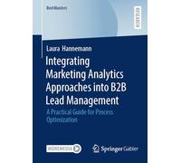 Integrating Marketing Analytics Approaches into B2B Lead Management: A Practical Guide for Process Optimization