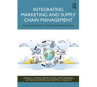 Integrating Marketing and Supply Chain Management Converging Paths to Holistic Business Success - Thomas A. Fotiadis - Routledge - ebook (ePub) - Livre