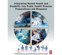 Integrating Mental Health and Disability Into Public Health Disaster Preparedness and Response by Katherine Independent Contributor Snyder Katherine Independent Contributor Snyder (Auteur)