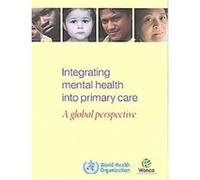 Integrating Mental Health into Primary Health Care World Health Organization (Auteur)