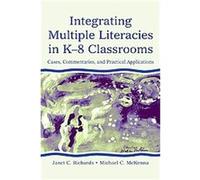 Integrating Multiple Literacies in K-8 Classrooms Janet C. Richards, Michael C. McKenna (Auteur)