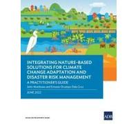 Integrating Nature-Based Solutions For Climate Change Adaptation And Disaster Risk Management