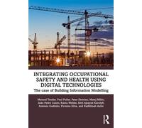 Integrating Occupational Safety and Health using Digital Technologies The case of Building Information Modelling - Manuel Tender - Routledge - ebook (ePub) - Livre