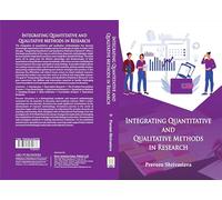 Integrating Quantitative and Qualitative Methods in Research (ISBN 978-93-6553-293-7)