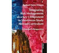 Integrating Risk Management as a Key Component in Shortterm Study Abroad Curriculum