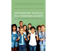 Integrating Schools in a Changing Society: New Policies and Legal Options for a Multiracial Generation