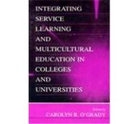 Integrating Service Learning and Multicultural Education in Colleges and Universities