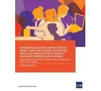 Integrating Sexual Exploitation, Abuse, And Harassment Reporting And Case Handling Into Project Grievance Redress Mechanisms