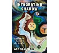 Integrating Shadow: Authentic Being in the World