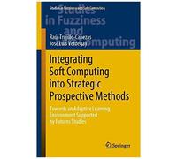 Integrating Soft Computing Into Strategic Prospective Methods