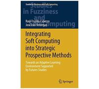 Integrating Soft Computing Into Strategic Prospective Methods