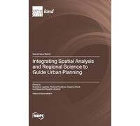 Integrating Spatial Analysis and Regional Science to Guide Urban Planning
