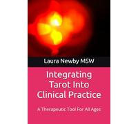 Integrating Tarot Into Clinical Practice: A Therapeutic Tool For All Ages