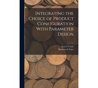 Integrating The Choice Of Product Configuration With Parameter Design