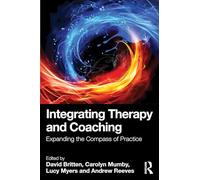 Integrating Therapy and Coaching: Expanding the Compass of Practice