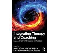 Integrating Therapy and Coaching: Expanding the Compass of Practice
