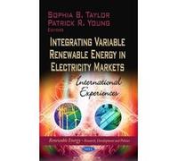 Integrating Variable Renewable Energy in Electricity Markets - [Version Originale] Sophia B Taylor, Patrick R Young (Auteur)