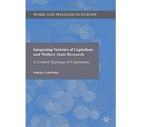 Integrating Varieties Of Capitalism And Welfare State Research