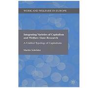 Integrating Varieties Of Capitalism And Welfare State Research