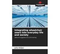 Integrating wheelchair users into everyday life and society