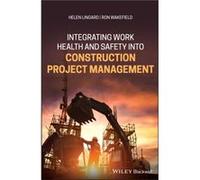 Integrating Work Health and Safety into Construction Project Management by Ron Wakefield Ron Wakefield (Auteur)