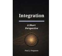 Integration: A Short Perspective on Trust, Translation, and Collective Capability