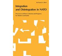 Integration and Disintegration in NATO Processes of Alliance Cohesion and Prospects for Atlantic Community - Francis A. Beer - Ohio State University Press - ebook (ePub) - Livre