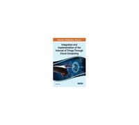 Integration And Implementation Of The Internet Of Things Through Cloud Computing