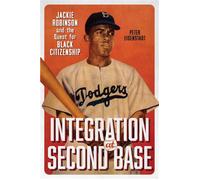 Integration at Second Base Jackie Robinson and the Quest for Black Citizenship - Peter Eisenstadt - University of Virginia Press - ebook (ePub) - Livre