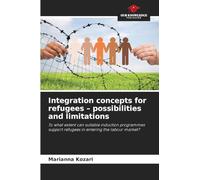 Integration concepts for refugees - possibilities and limitations