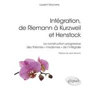 Intégration, de Riemann à Kurzweil et Henstock: La construction progressive des théories "modernes" de l'intégrale