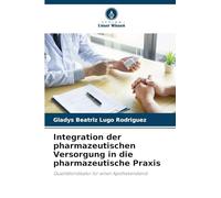 Integration der pharmazeutischen Versorgung in die pharmazeutische Praxis