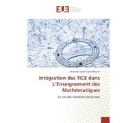 Intégration des TICE dans L'Enseignement des Mathématiques Le cas des situations de preuve - Menekse Seden Tapan-Broutin - Universitaires Europeennes - broché - Essai