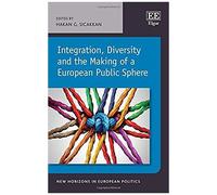 Integration, Diversity And The Making Of A European Public Sphere
