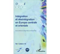Intégration et désintégration en Europe centrale et orientale Fare Cahier n°9 - Sergiu Miscoiu - L'harmattan - broché - Etude