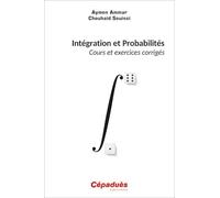 Intégration et Probabilités. Cours et exercices corrigés