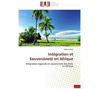 Intégration Et Souveraineté En Afrique
