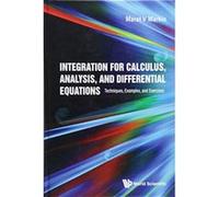 Integration For Calculus, Analysis, And Differential Equations: Techniques, Examples, And Exercises - [Version Originale] Inconnu (Auteur)
