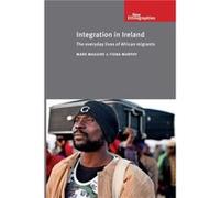 Integration in Ireland by Mark Maguire Fiona Murphy, Mark Maguire (Auteur)