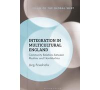 Integration in Multicultural England: Community Relations between Muslims and Non-Muslims
