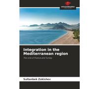 Integration in the Mediterranean region: The role of France and Turkey